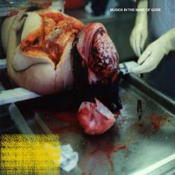 Intestinal Disgorgement Of Suppuration And Acidic Fluid : Musick in the Name of Gore